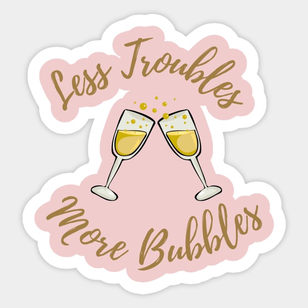 No troubles only bubbles Sticker by AJDP23